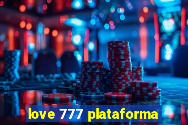 love 777 plataforma